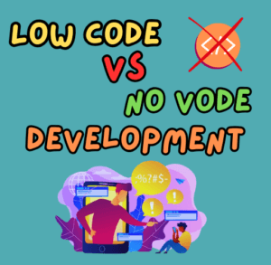 Low-Code vs. No-Code: Development Which One is Best for You