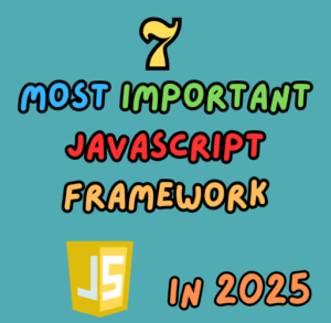 Most Important JavaScript Frameworks to Study in 2025