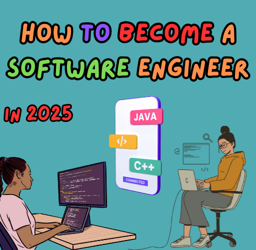 How to Become a Software Engineer I 2025