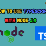 How to Use TypeScript with Node.js (Comprehensive Technical Guide)
