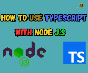 How to Use TypeScript with Node.js (Comprehensive Technical Guide)