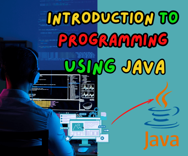 Introduction to Programming Using Java I A Beginner-Friendly Guide